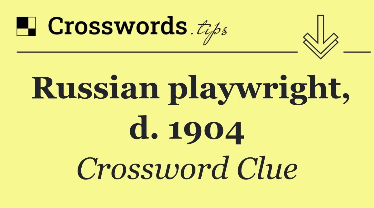 Russian playwright, d. 1904