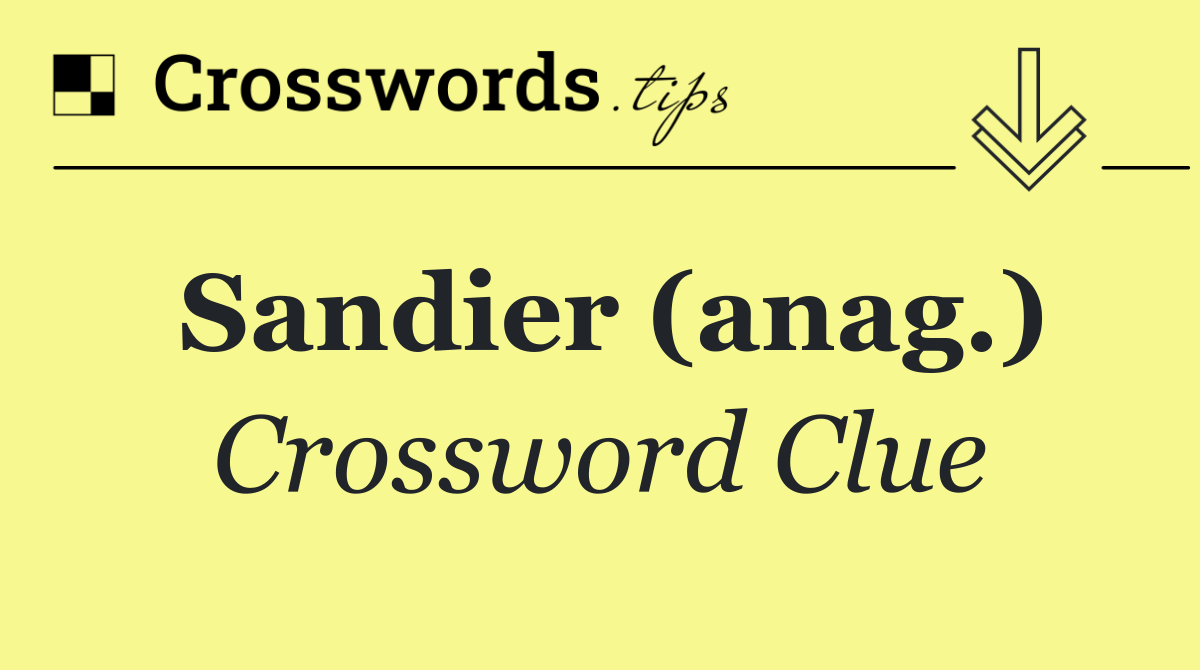Sandier (anag.)