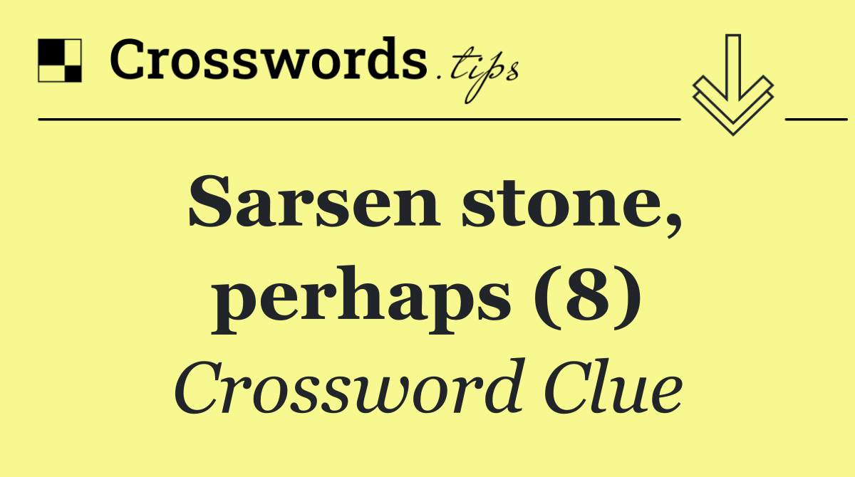 Sarsen stone, perhaps (8)