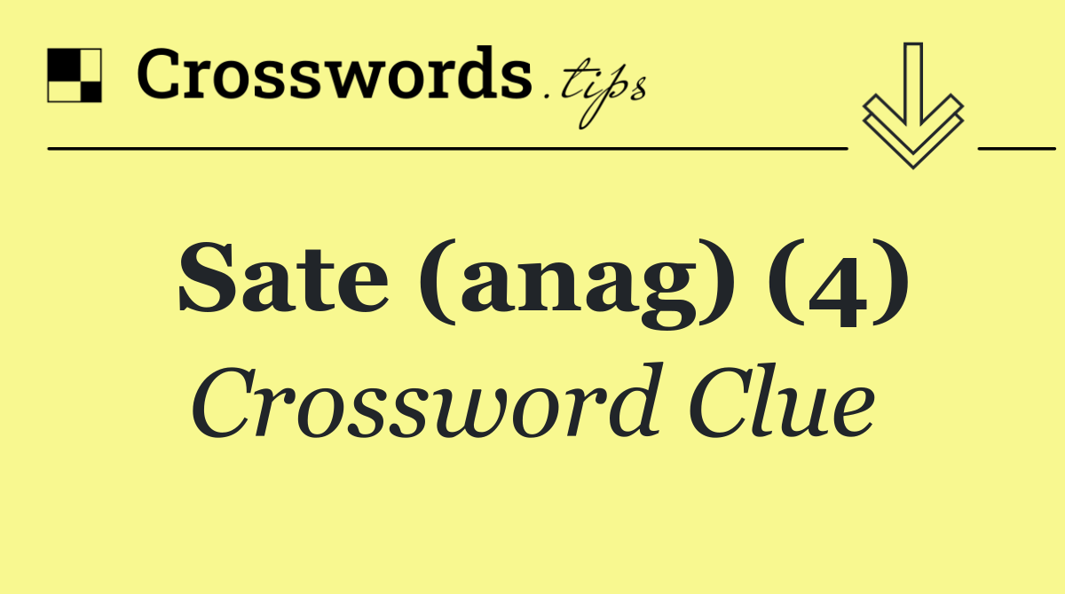 Sate (anag) (4)