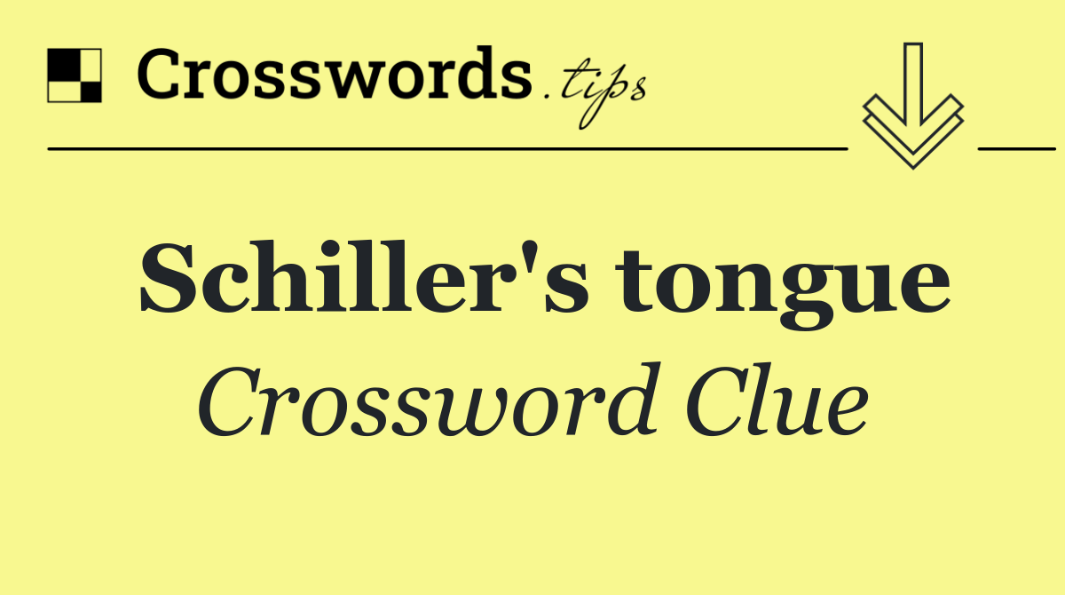 Schiller's tongue