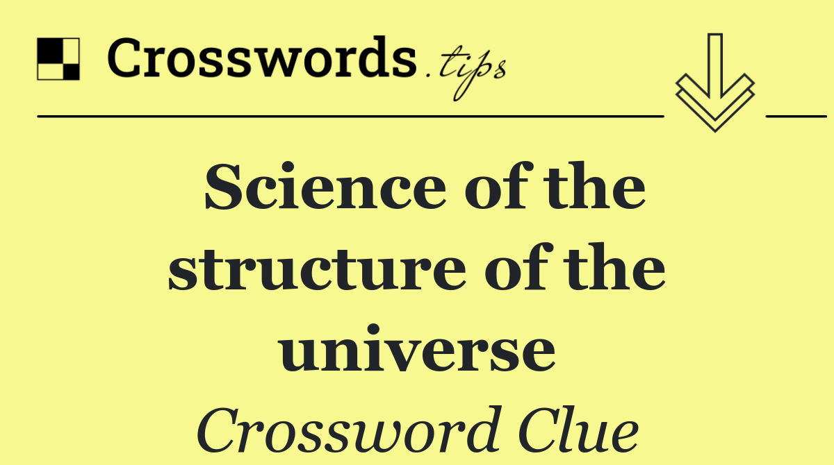Science of the structure of the universe