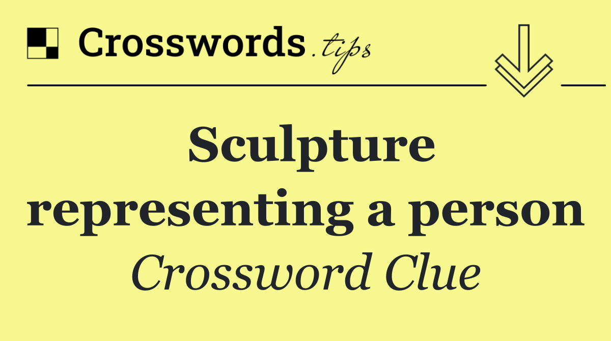 Sculpture representing a person