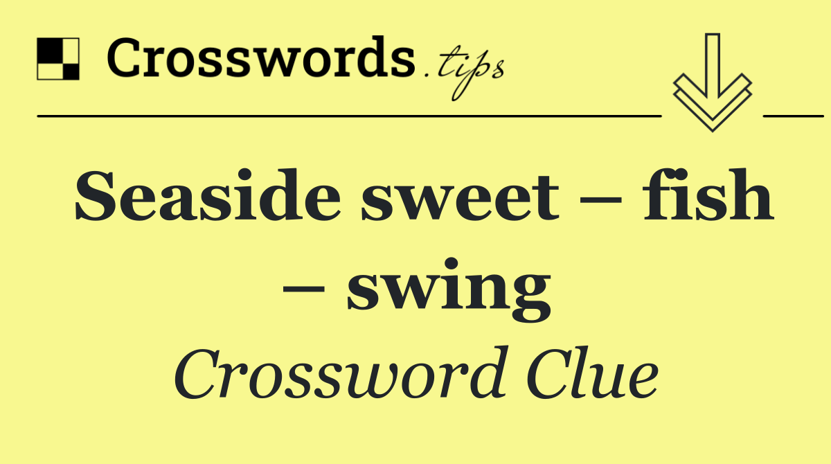 Seaside sweet – fish – swing