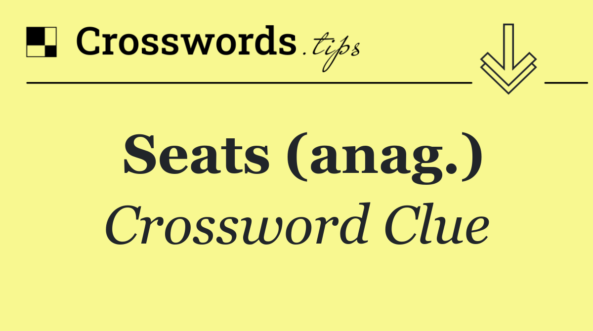 Seats (anag.)