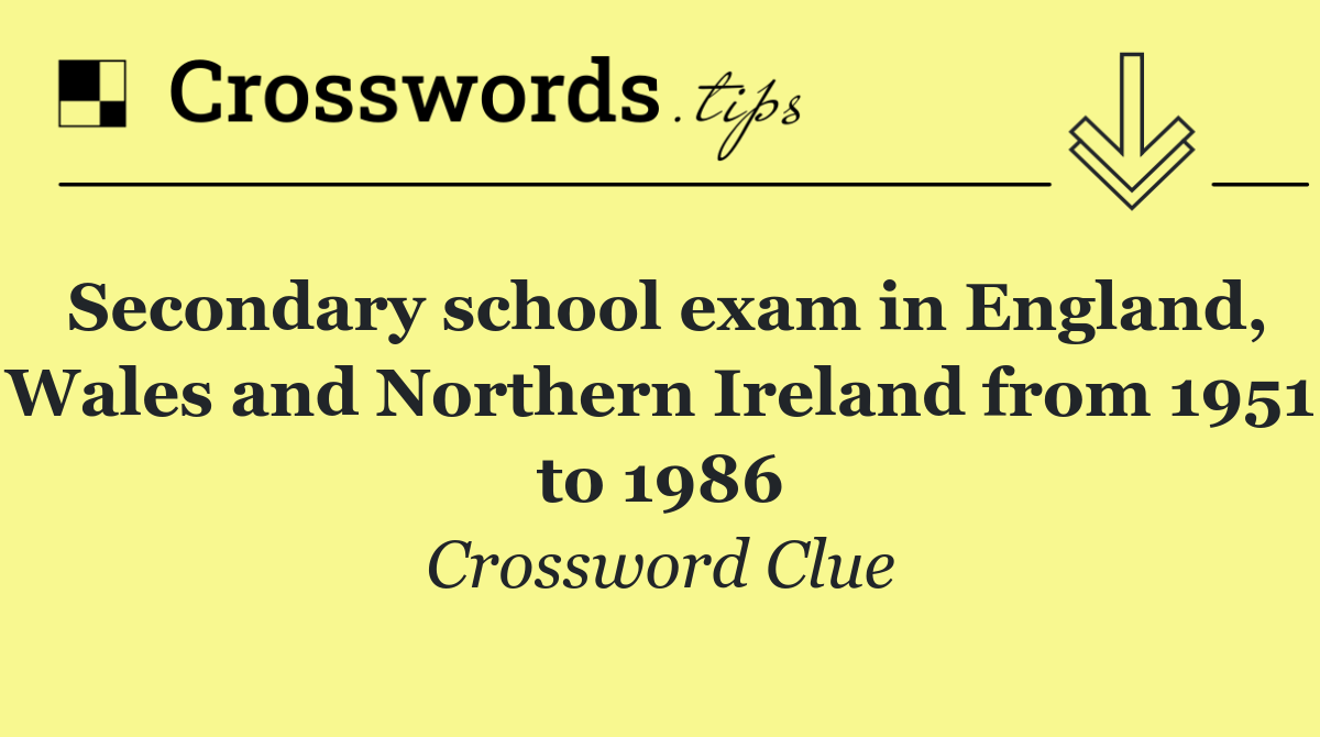 Secondary school exam in England, Wales and Northern Ireland from 1951 to 1986