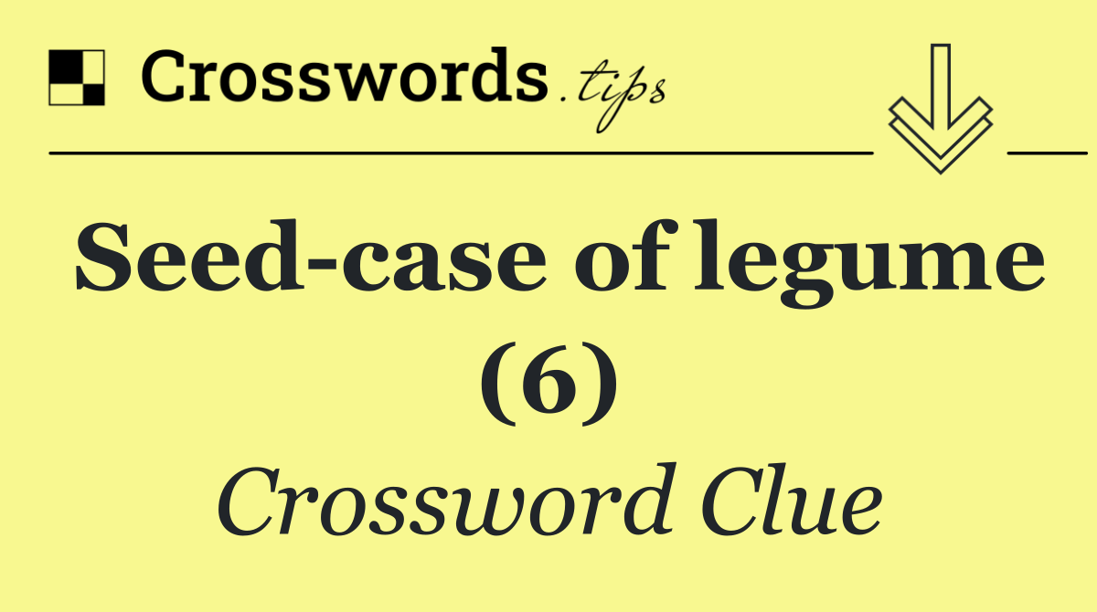 Seed case of legume (6)