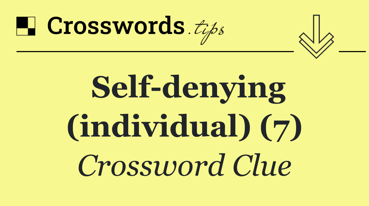 Self denying (individual) (7)