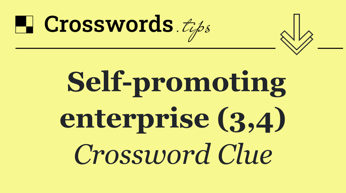Self promoting enterprise (3,4)