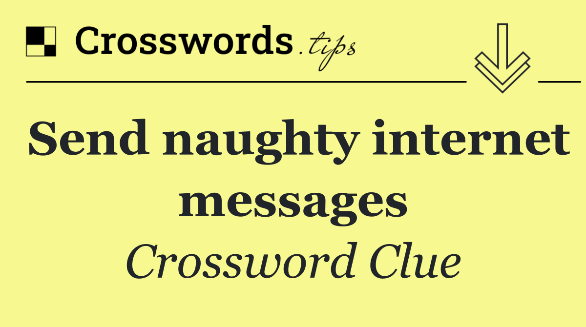 Send naughty internet messages