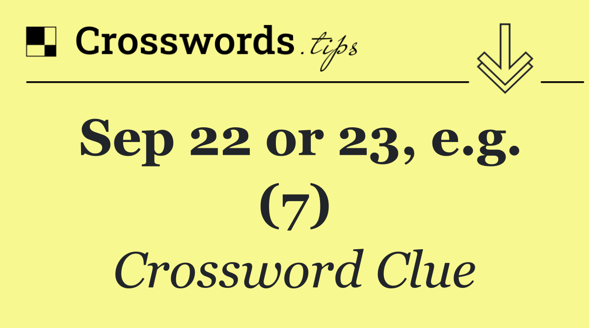 Sep 22 or 23, e.g. (7)