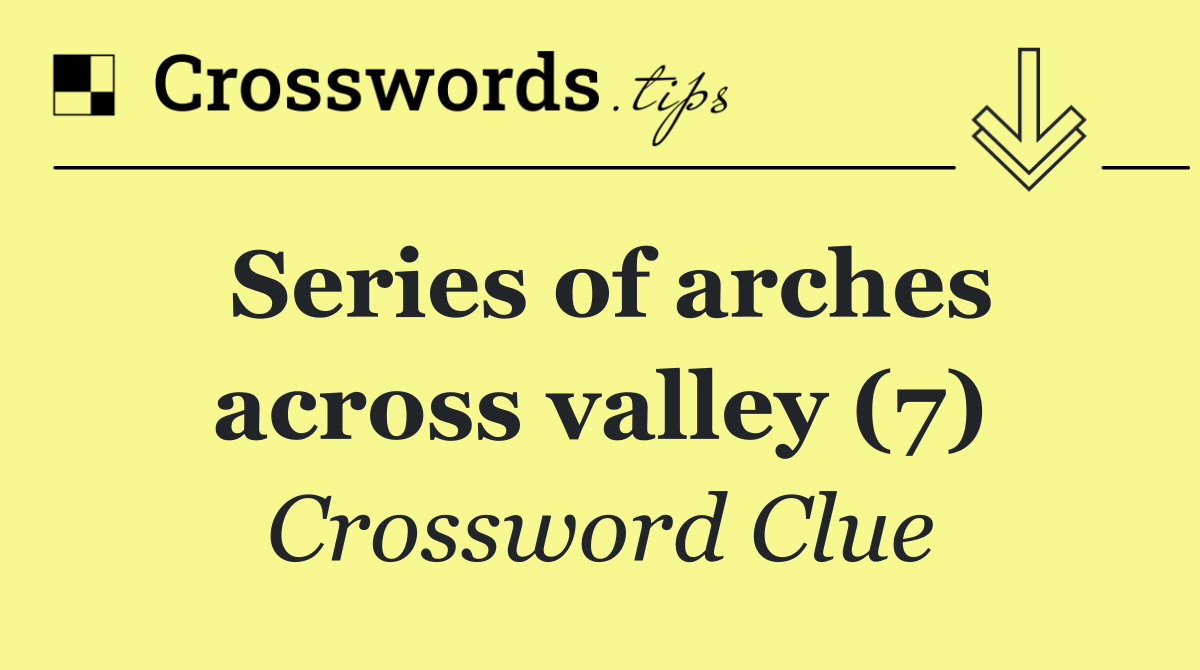 Series of arches across valley (7)