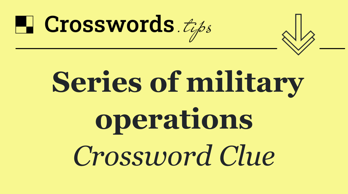 Series of military operations