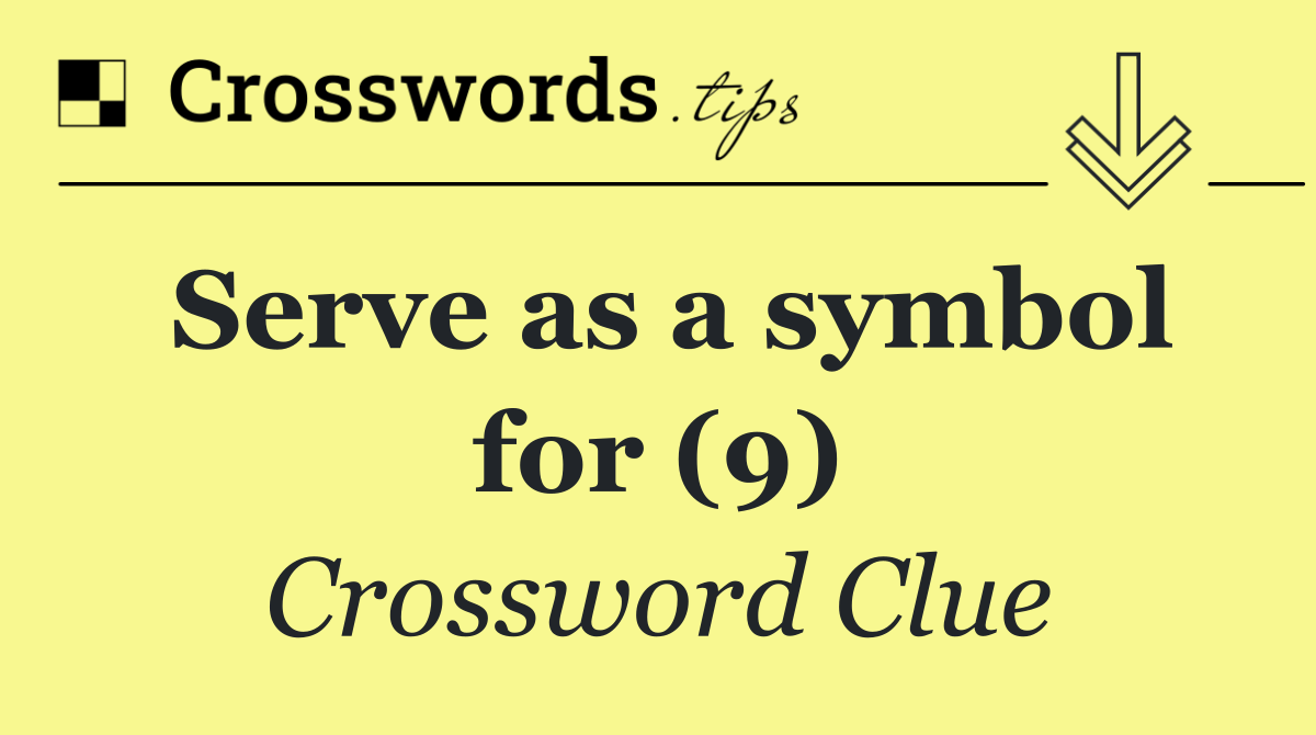 Serve as a symbol for (9)