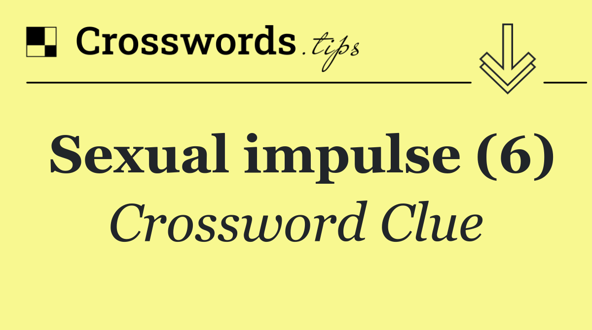 Sexual impulse (6)