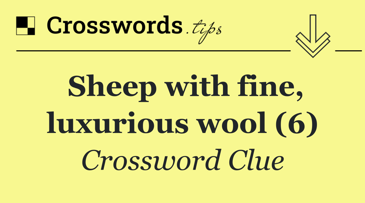Sheep with fine, luxurious wool (6)