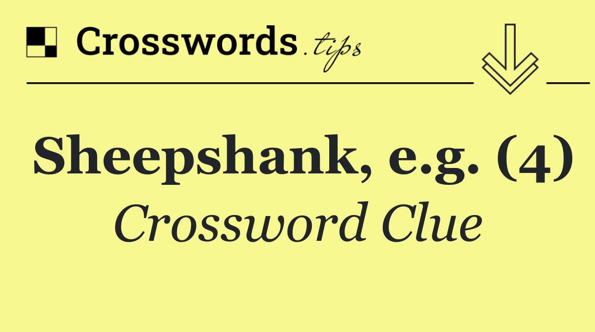Sheepshank, e.g. (4)
