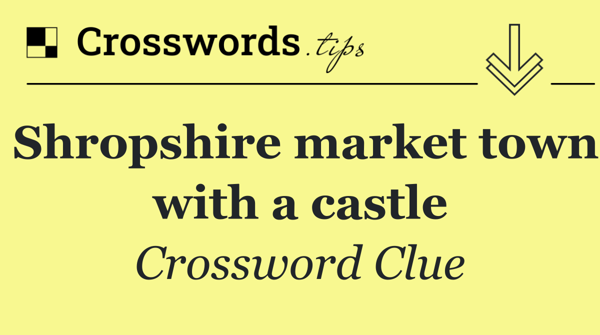 Shropshire market town with a castle