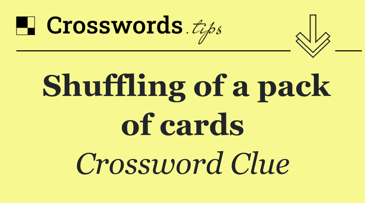 Shuffling of a pack of cards
