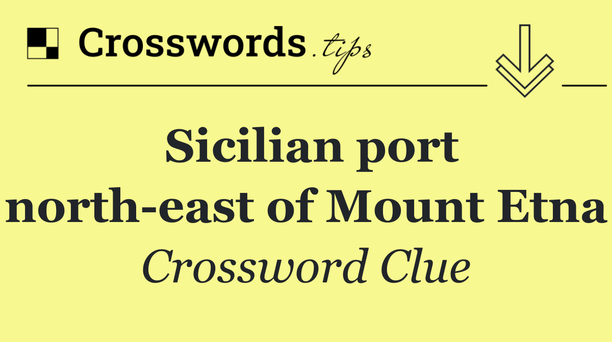 Sicilian port north east of Mount Etna