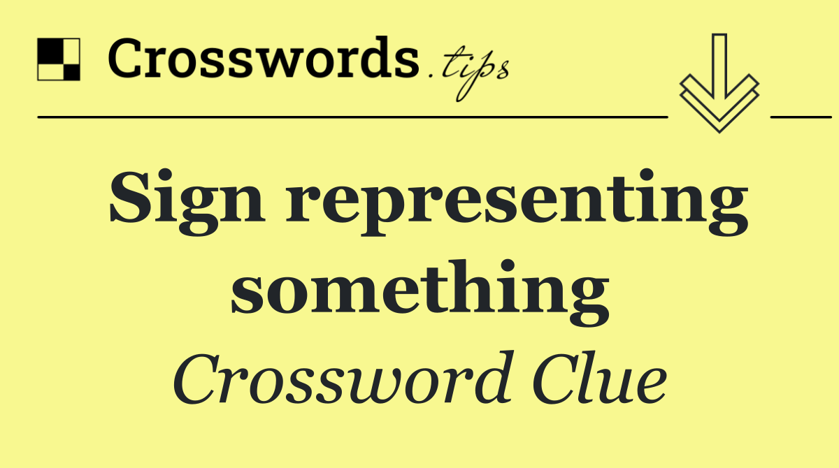 Sign representing something