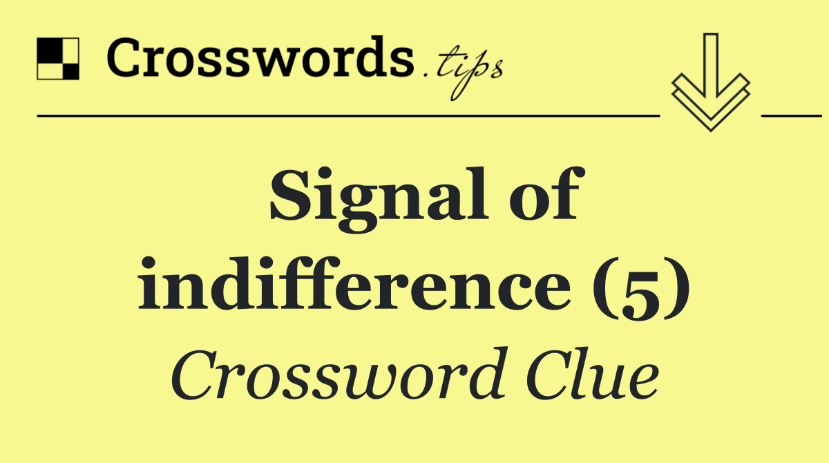 Signal of indifference (5)