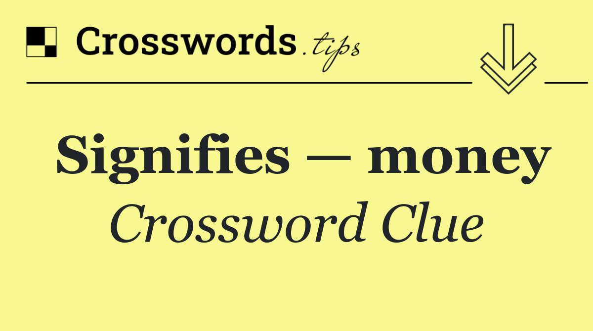Signifies — money