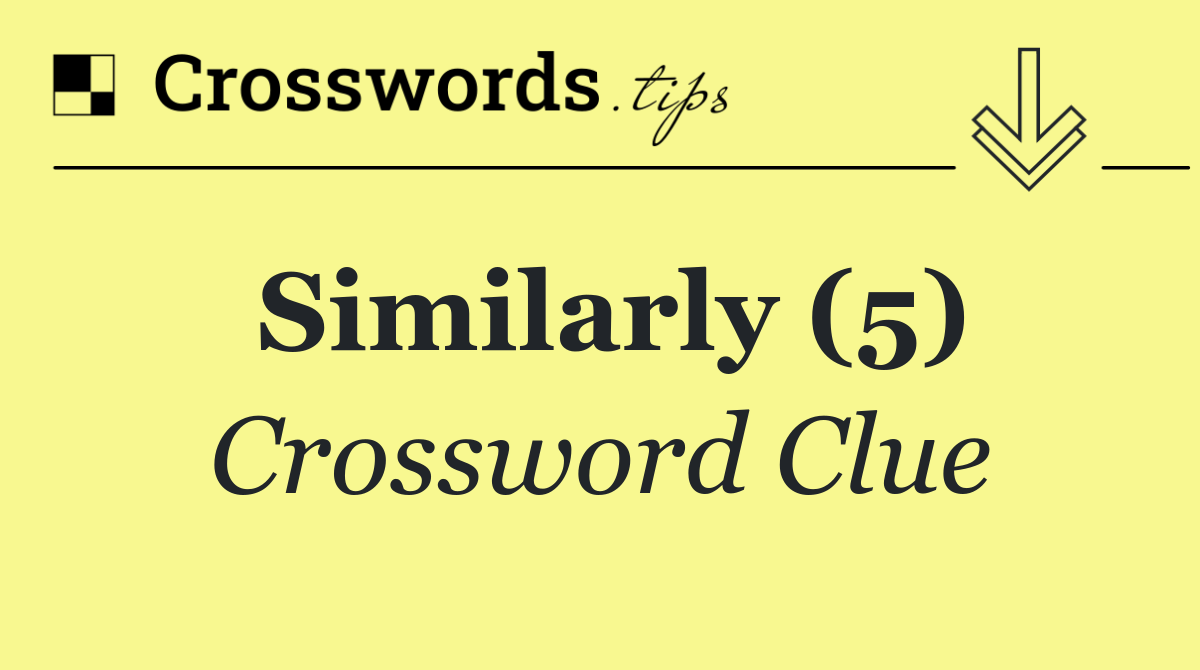 Similarly (5)