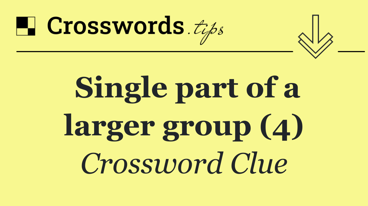 Single part of a larger group (4)