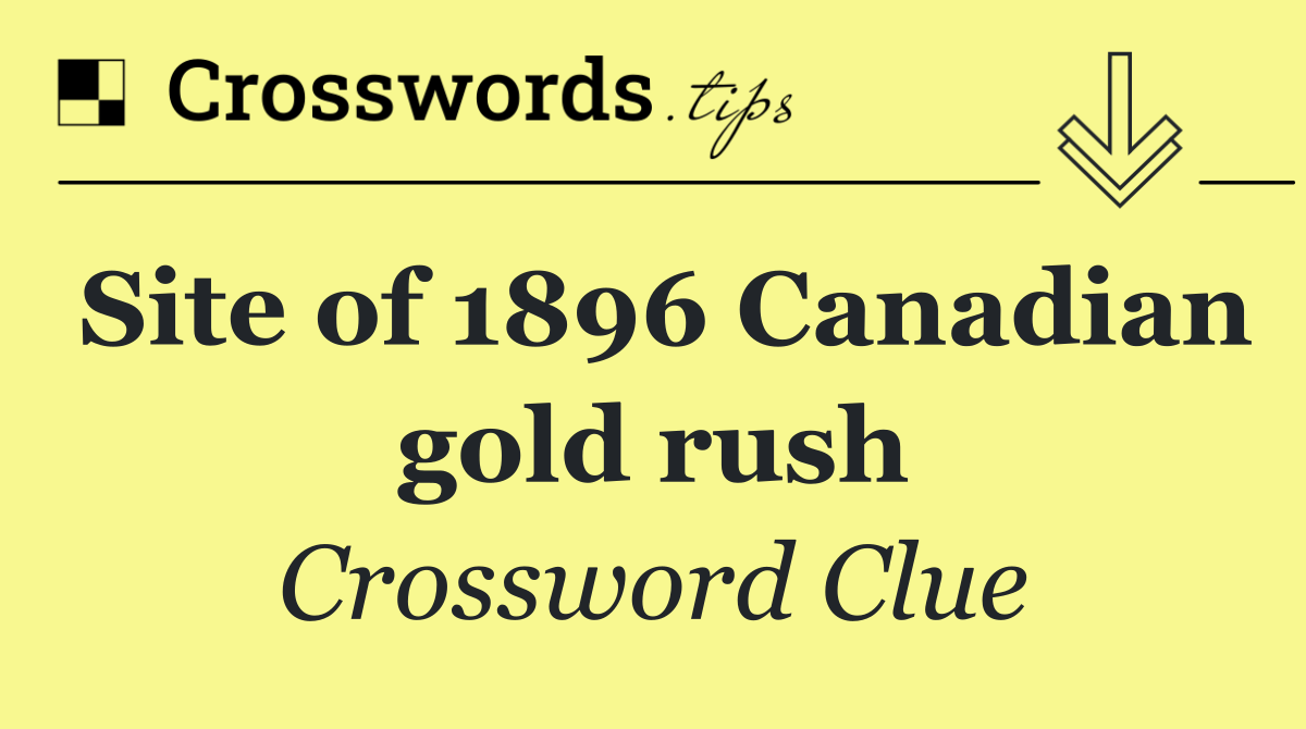 Site of 1896 Canadian gold rush