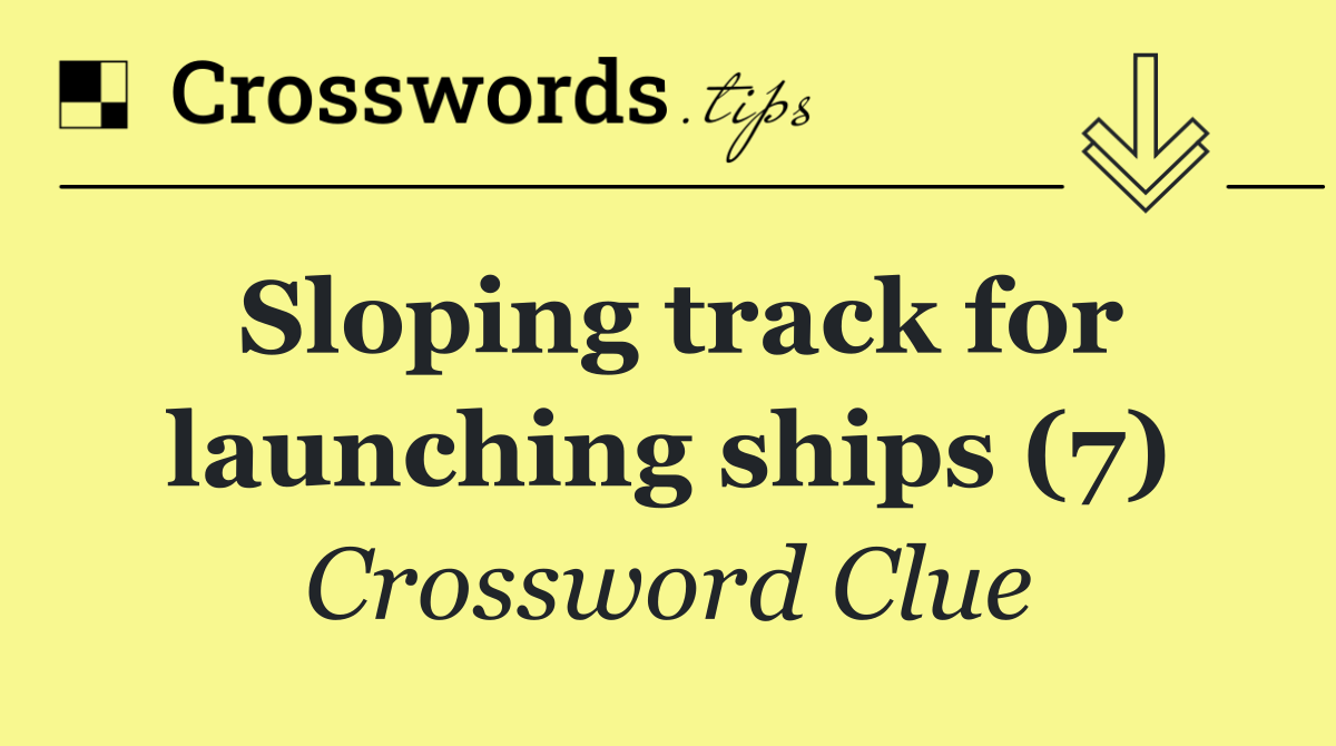 Sloping track for launching ships (7)