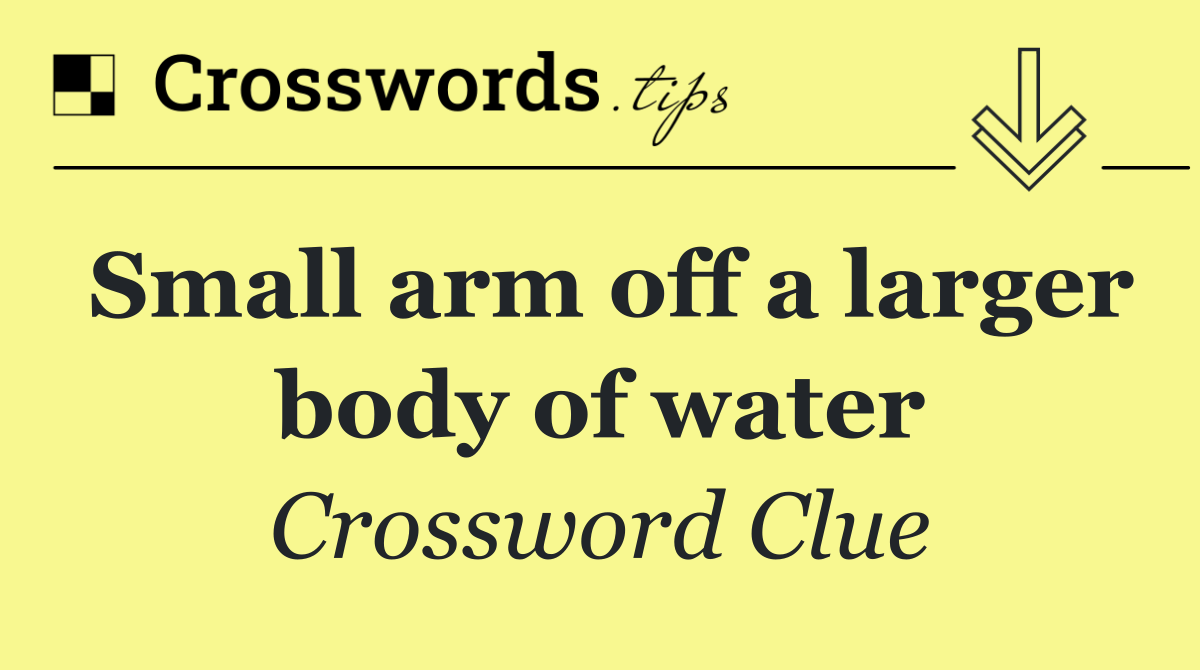 Small arm off a larger body of water