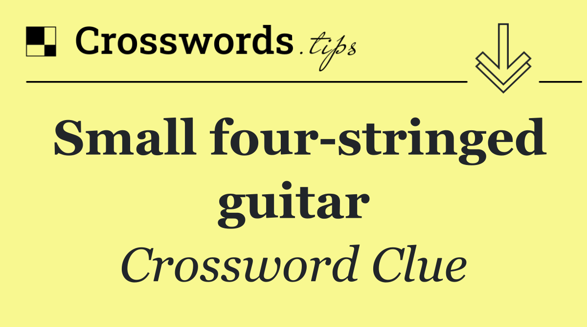 Small four stringed guitar