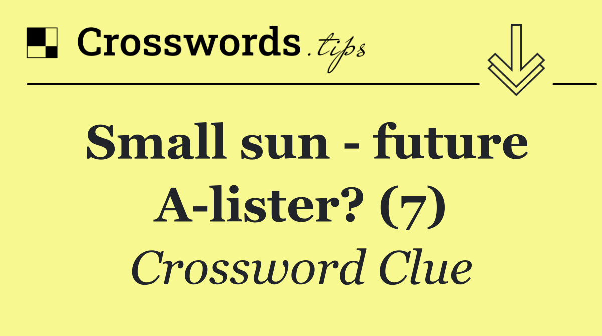 Small sun   future A lister? (7)