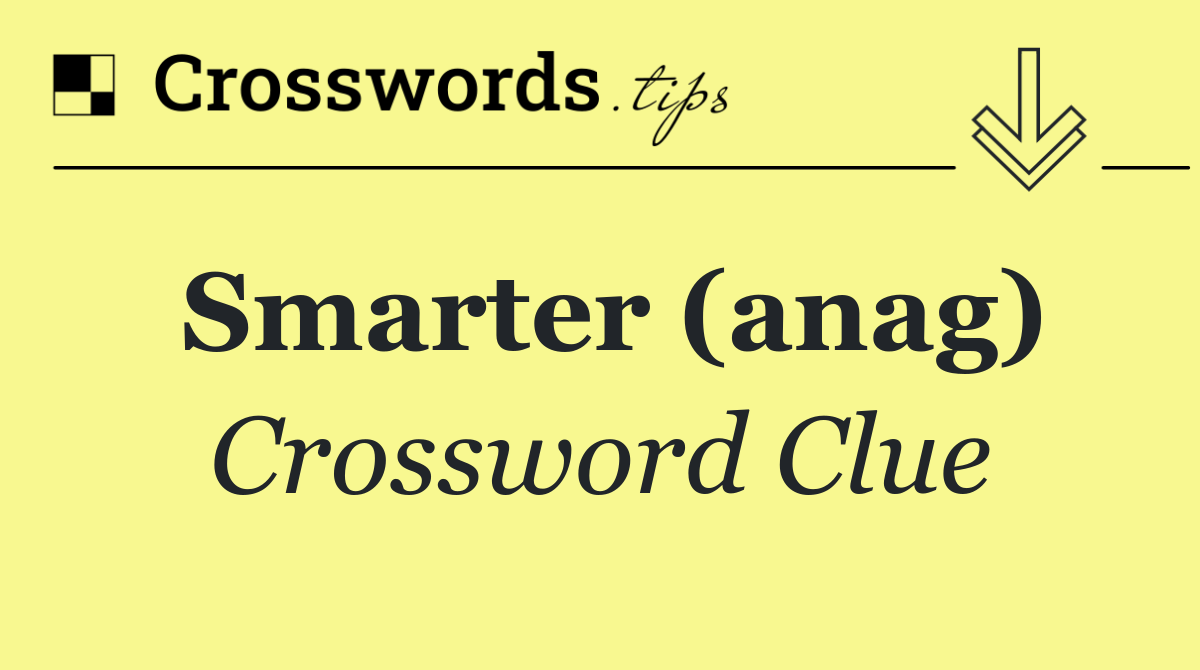 Smarter (anag)