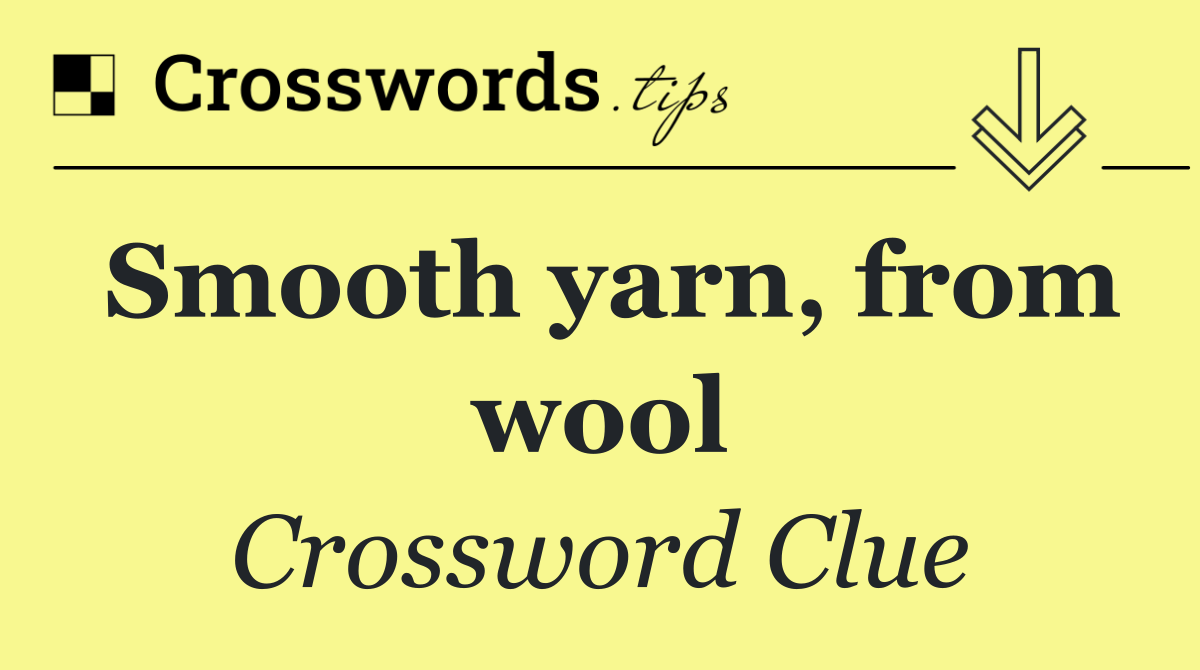Smooth yarn, from wool