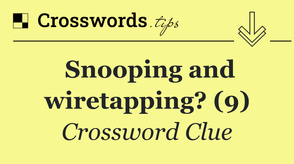 Snooping and wiretapping? (9)