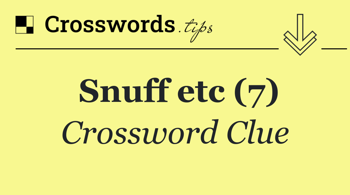 Snuff etc (7)
