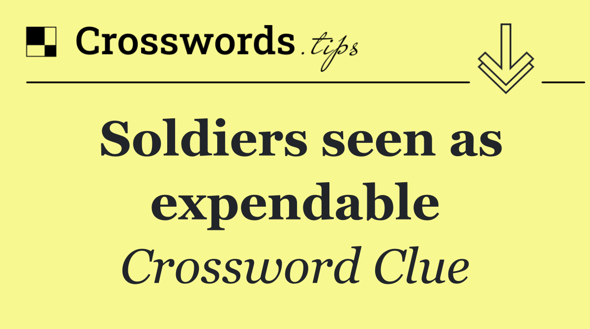 Soldiers seen as expendable