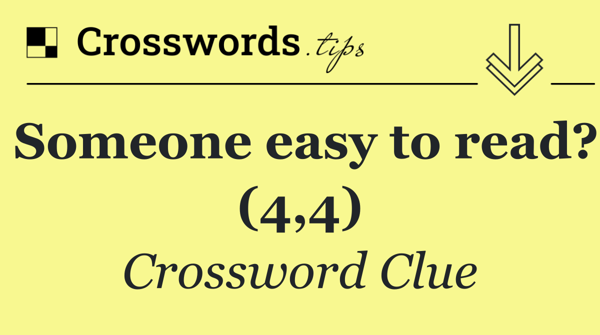 Someone easy to read? (4,4)