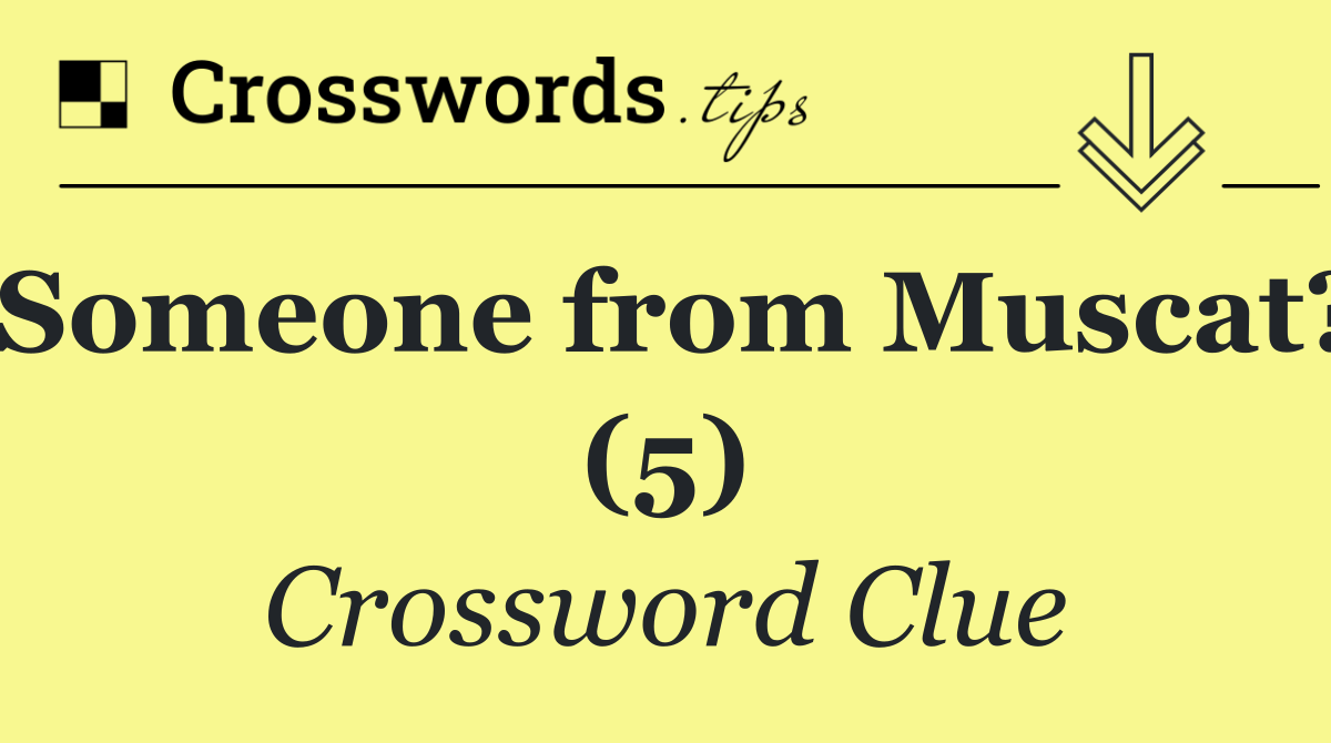 Someone from Muscat? (5)