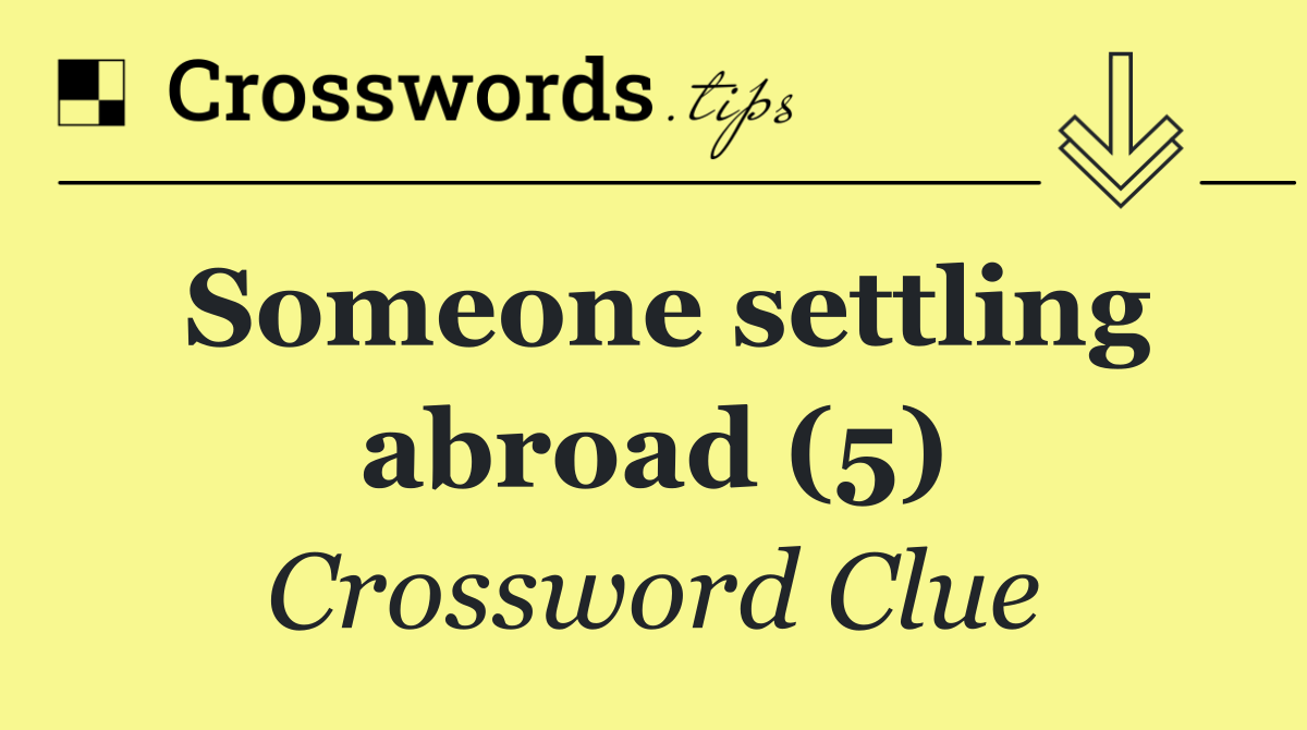 Someone settling abroad (5)