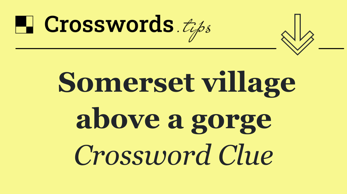 Somerset village above a gorge