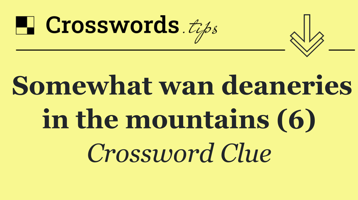 Somewhat wan deaneries in the mountains (6)