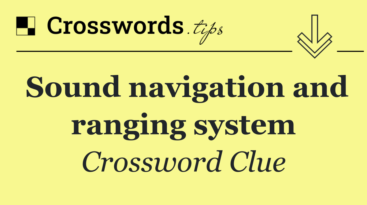 Sound navigation and ranging system