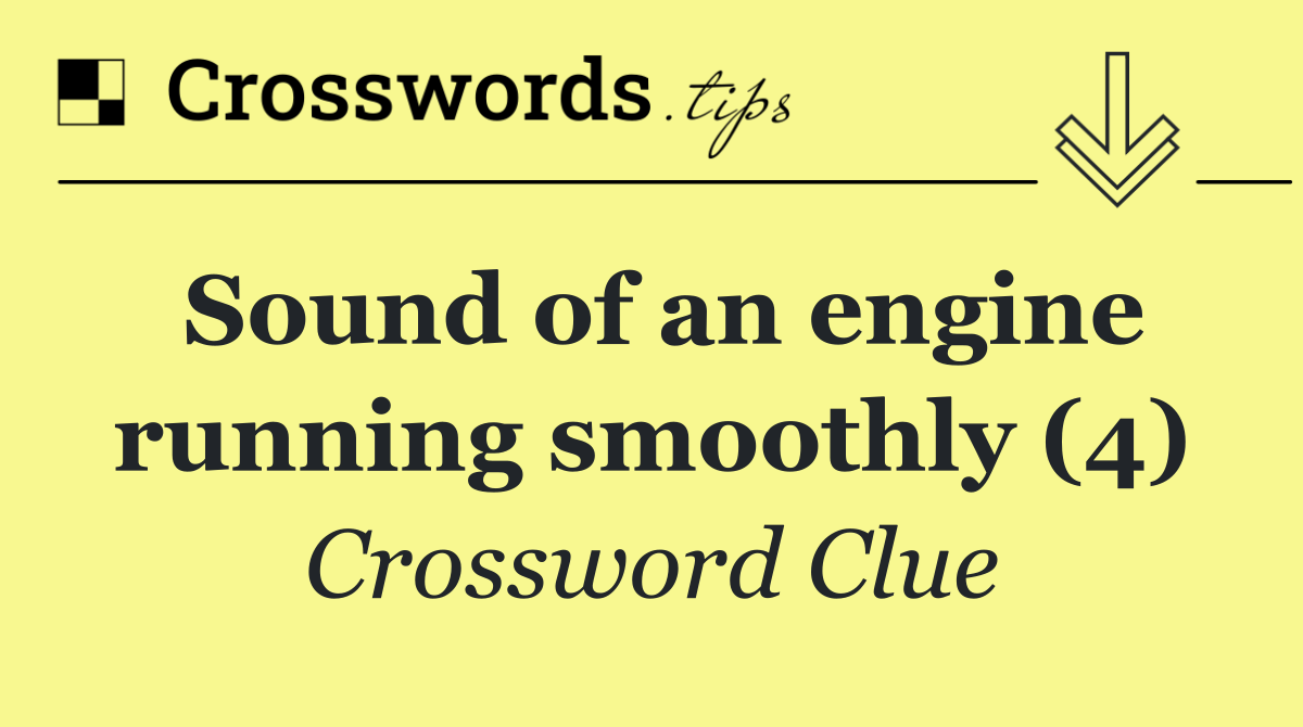 Sound of an engine running smoothly (4)