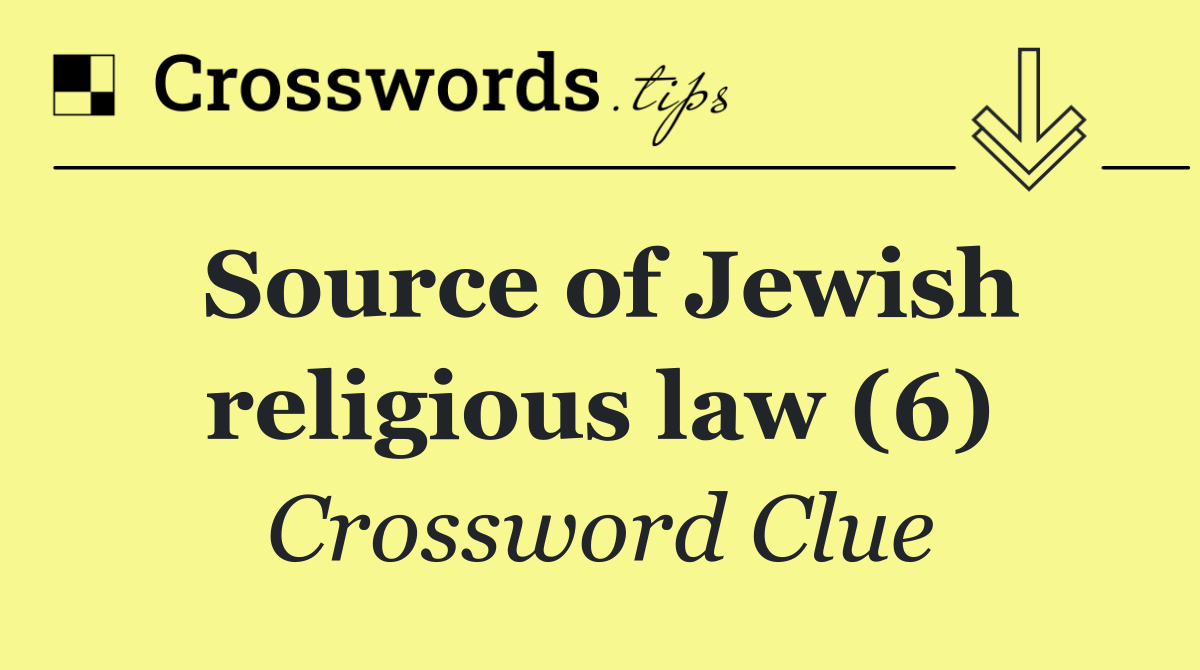 Source of Jewish religious law (6)