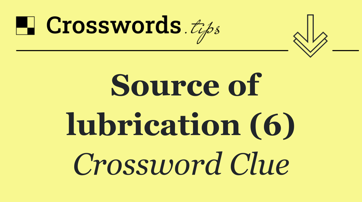 Source of lubrication (6)