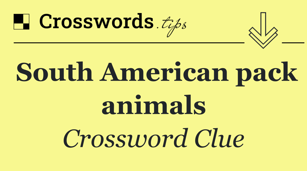 South American pack animals