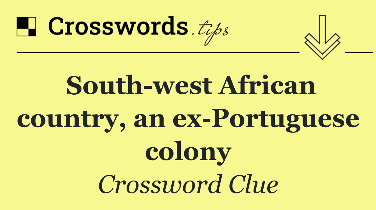 South west African country, an ex Portuguese colony